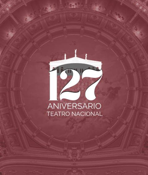 Celebración 127 Aniversario Teatro Nacional 